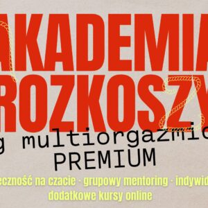 AKADEMIA ROZKOSZY dostęp na 12 miesięcy