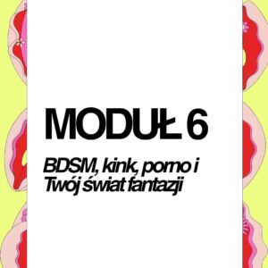 Sklep 8 MODUŁ 6 "BDSM, kink, porno i Twój świat fantazji"