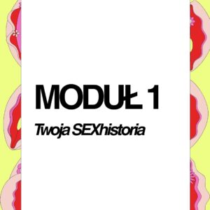 Sklep 9 MODUŁ 1 "Twoja SEXhistoria"