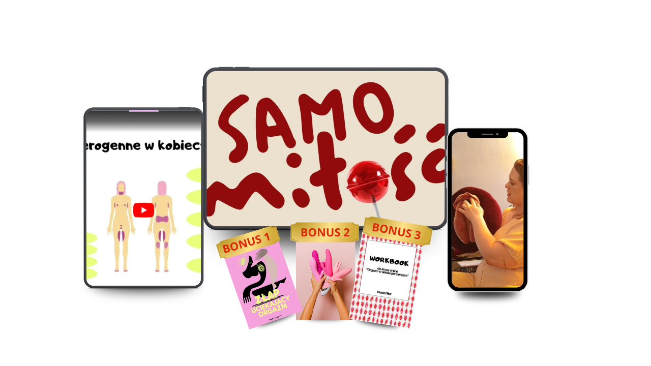 Kurs "Samomiłość - wszystko o orgazmie i masturbacji" 1 Kurs "Samomiłość - wszystko o orgazmie i masturbacji"
