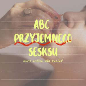 Sklep 4 Kurs online "ABC przyjemnego seksu"
